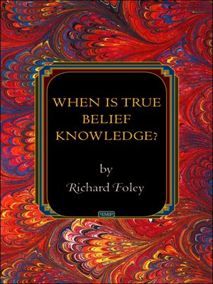 cover image of When Is True Belief Knowledge?